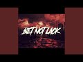 Bet Not Lack Feat BabyPinEm