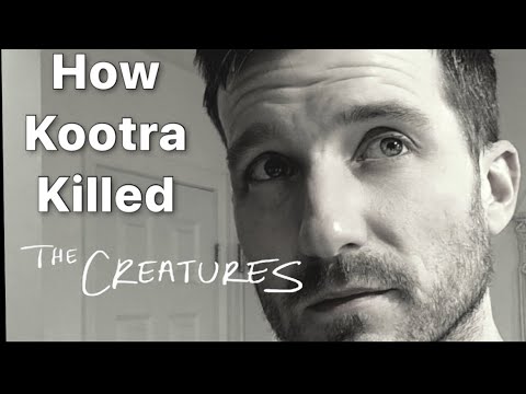 How Kootra Killed The Creatures