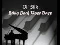 Oli Silk - Bring Back Those Days