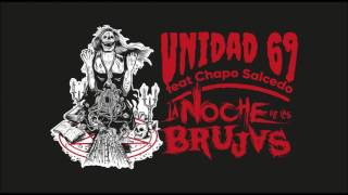 Unidad 69 Feat. Chapo Salcedo - La Noche de las Brujas