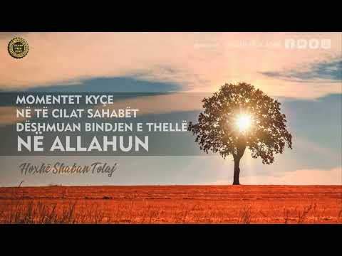 Momentet kyçe në të cilat Sahabët dëshmuan bindjen e thellë në Allahun {Hutbe} - Shaban Tolaj