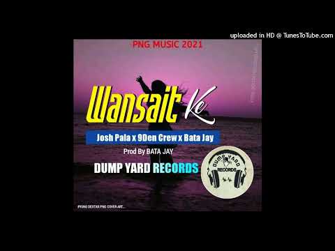 Wansait Ke(2021)-Josh Pala X 9Den Crew X Bata Jay (Prod by Bata Jay@Dump Yard Records)