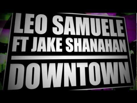 Leo Samuele ft Jake Shanahan - Downtown (Jose De Mara Remix)