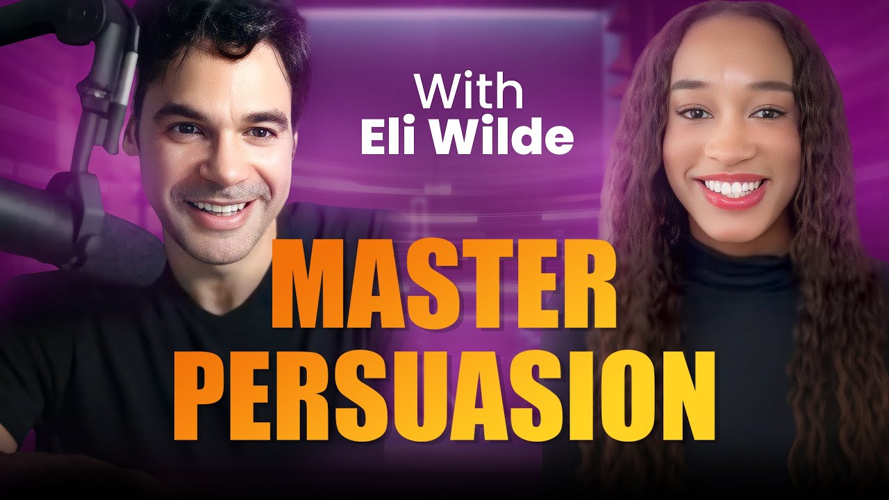 Deep Dive With Eli Wilde: Persuasion Masterclass