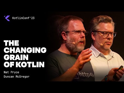 The Changing Grain of Kotlin by: Nat Pryce and Duncan McGregor