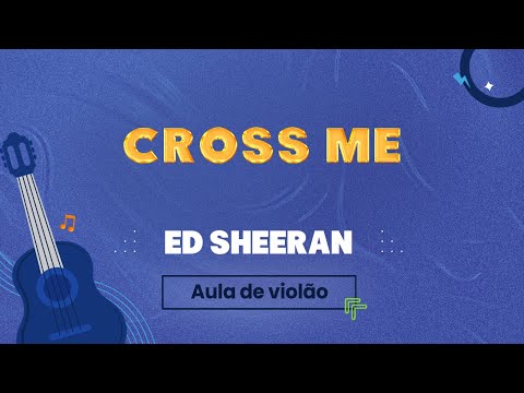 Cross Me - Ed Sheeran
