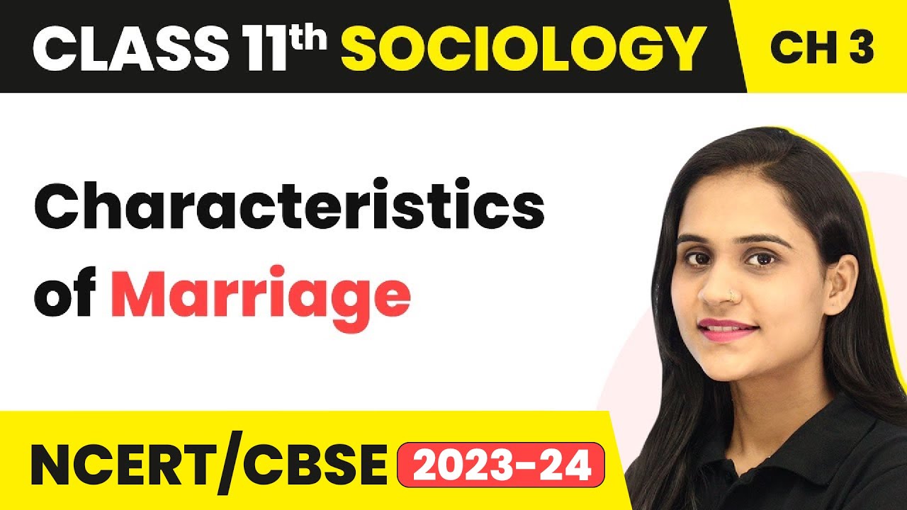 Class 11 Sociology Chapter 3 | Characteristics of Marriage - Understanding Social Institutions