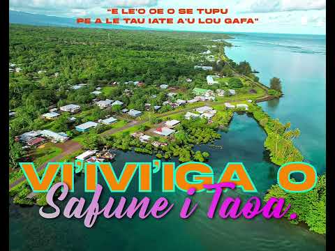 VI’I O SAFUNE I TAOA, Savai’i Samoa.