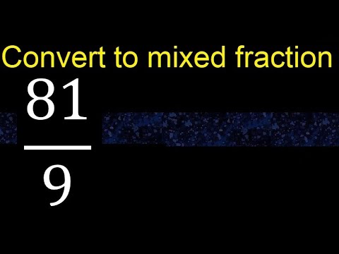 Can it be converted 81/9 to a mixed fraction ?, transform