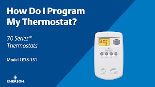 70 Series - 1E78-151 - How Do I Program My Thermostat