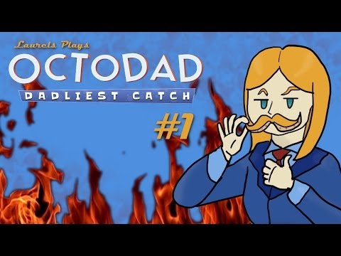 Octodad: Dadliest Catch - episode 1 "Fire in the Kitchen"
