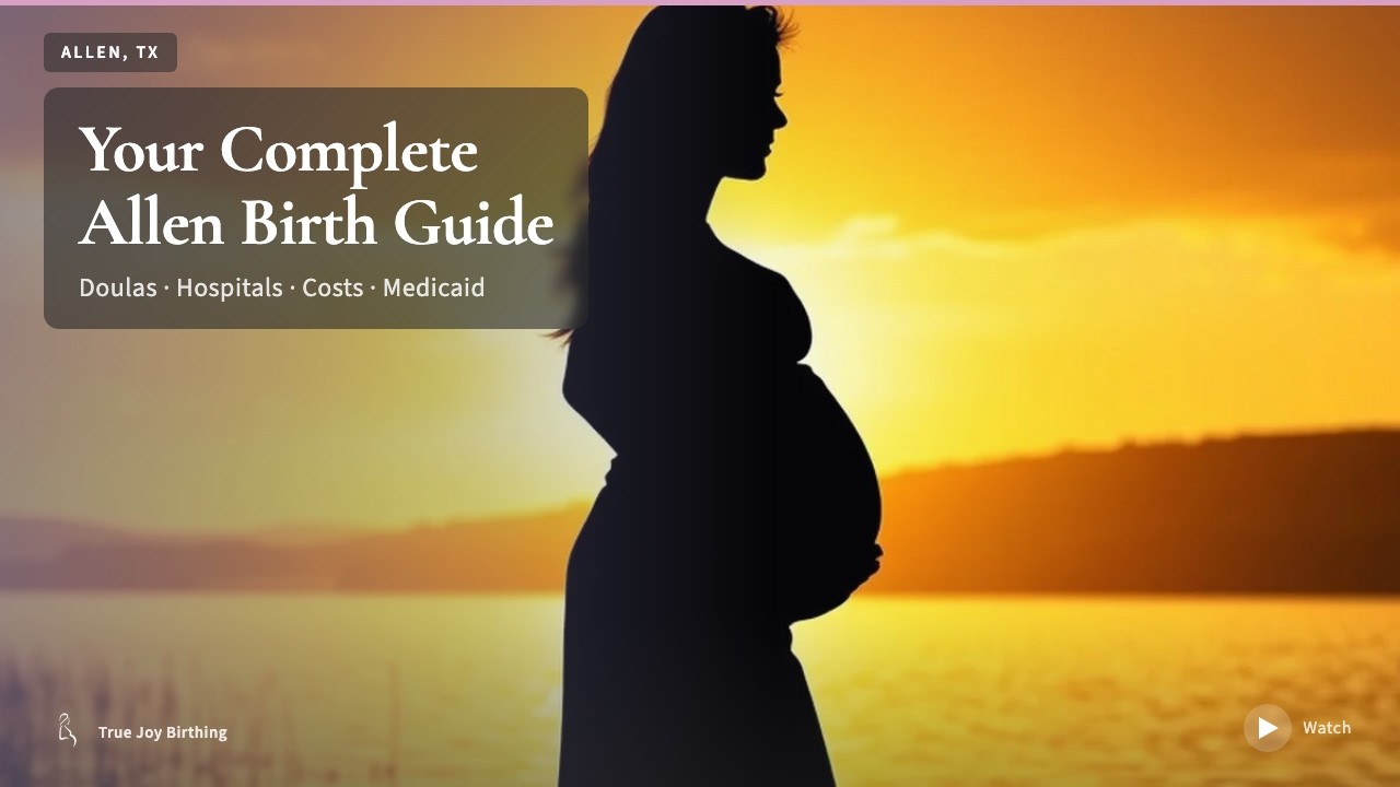 Allen TX Doula & Birth Plan Guide: Costs, Hospitals & Medicaid (First-Time Mom) — press play to watch