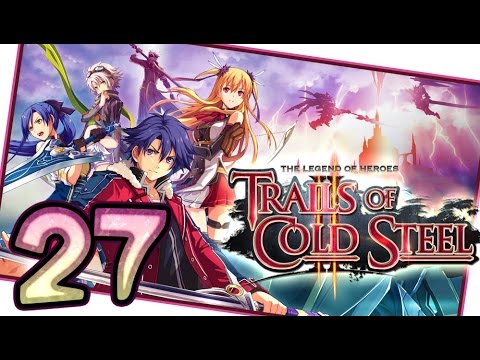 The Legend of Heroes: Trails of Cold Steel 2 Walkthrough Part 27 (PS3, Vita) English | No Commentary
