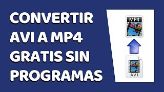 Cómo Convertir Vídeos AVI a MP4 Sin Programas 2022