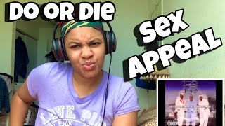 DO OR DIE “ SEX APPEAL “ REACTION