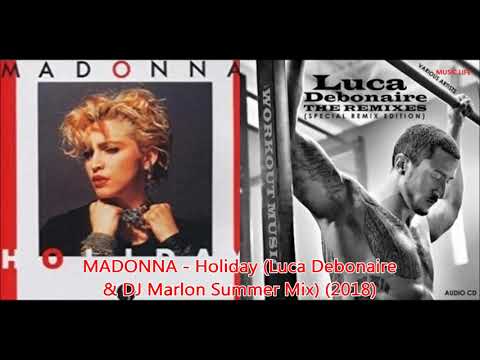 MADONNA  -  Holiday  [Luca Debonaire & DJ Marlon Summer Mix]  (2018)