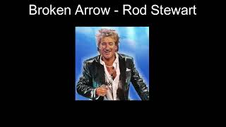 Broken Arrow - Rod Stewart