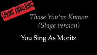 Spring Awakening - Those You've Known - Karaoke/Sing With Me: You Sing Moritz (Stage Version)
