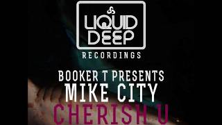 MIKE CITY - Cherish U (Presented By Booker T) (Phaze Dee Mix) [Liquid Deep]