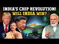 Chip War India S Silent Revolution Begins
