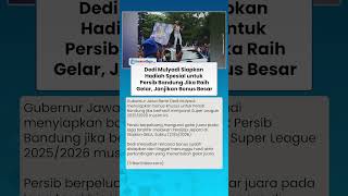 Jika Sukses Raih Gelar Juara 3 Kali Beruntun, Gubernur Jabar Dedi Mulyadi Janjikan Bonus ke Persib