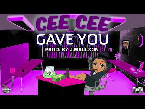 Cee Cee - Gave You [Prod. By J.MXLLXON]