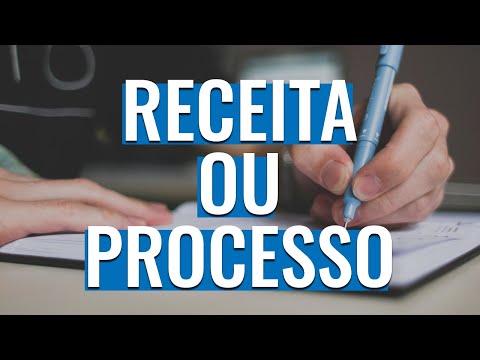 O que é mais importante: Receita ou Processo?