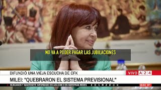 📢 SISTEMA PREVISIONAL: MILEI DIFUNDIÓ UNA VIEJA ESCUCHA DE CRISTINA KIRCHNER