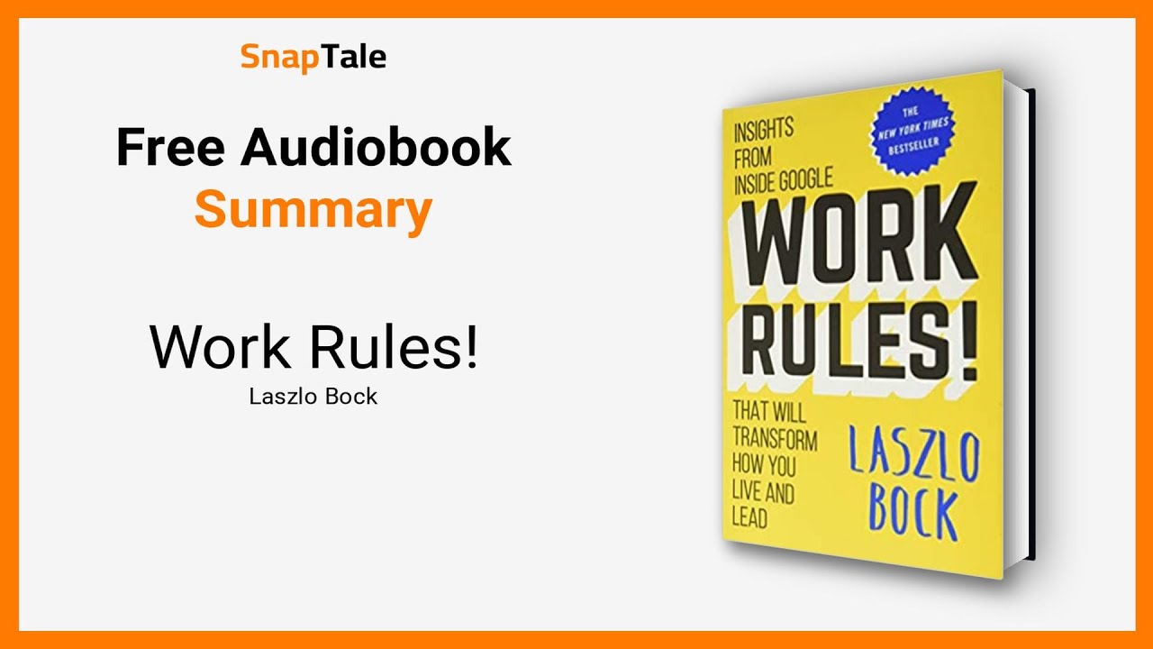 Work Rules! by Laszlo Bock: 9 Minute Summary