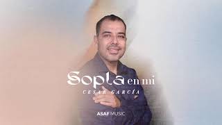 Sopla en mi  I  César García / Asaf Music