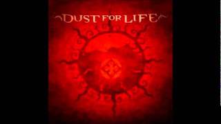 Dust For Life- I Don't Mind