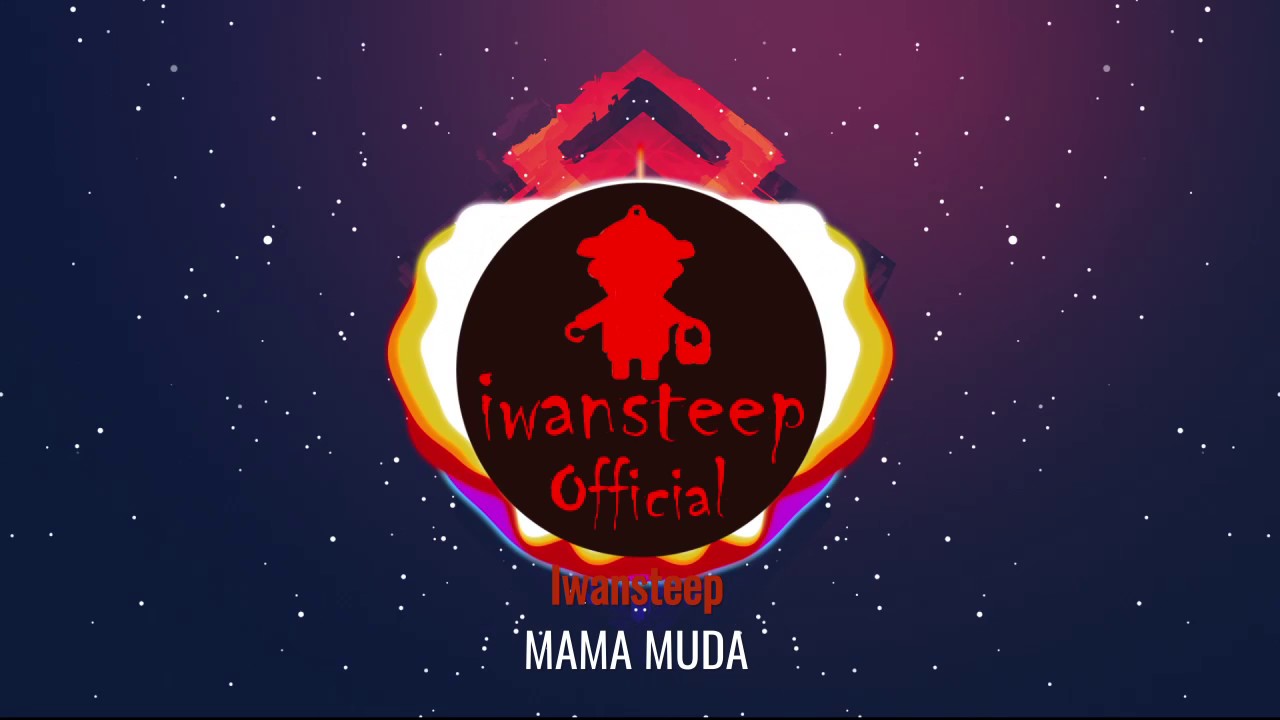 Iwansteep - Mama Muda [Official Video Lirik] House Dangdut 2017