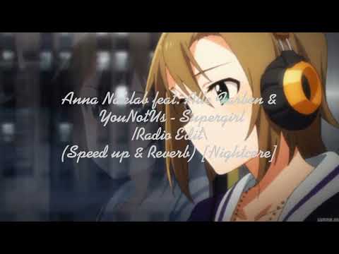 Anna Naklab feat. Alle Farben & YouNotUs - Supergirl /Radio Edit\ (Speed up & Reverb) [Nightcore]