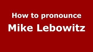How to pronounce Mike Lebowitz