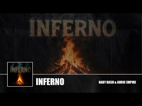 Baby Bash And Audic Empire - Inferno (Official Lyric Video)