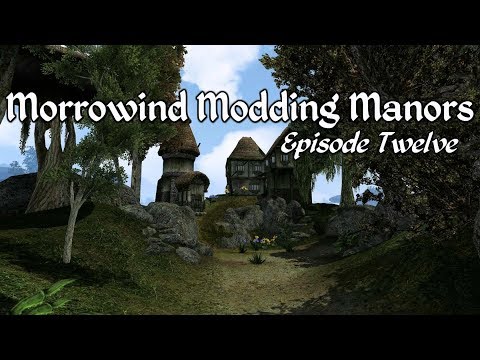 Morrowind Modding Manors - Episode 12