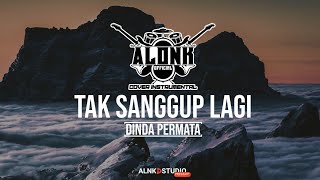 Download lagu TAK SANGGUP LAGI - Dinda Permata (Cover Instrumental) by ALONK mp3