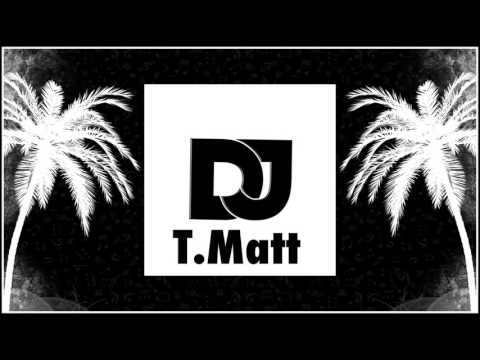 DJ T.Matt - 5 Minutes Seulement #LacheToiSteuplè!