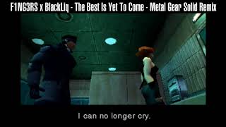 F1NG3RS x BlackLiq - The Best Is Yet To Come - Metal Gear Solid Remix