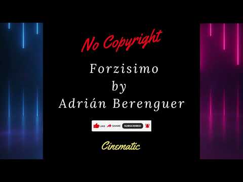 Forzisimo by Adrián Berenguer #nocopyrightmusic #copyrightfree #relaxing #cinematic #instrumental