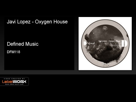 Javi Lopez - Oxygen House (Original Mix)