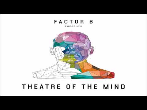 Factor B Pres. Theatre Of The Mind Full Album