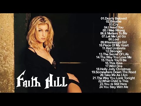 Faith Hill Greatest Hits - The Best Of Faith Hill