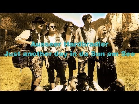 Ausseer Hardbradler - Just another day in da Sun am See (Lyrics) | Musik aus Österreich mit Text