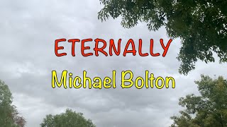Eternally - Michael Bolton | Lyrics