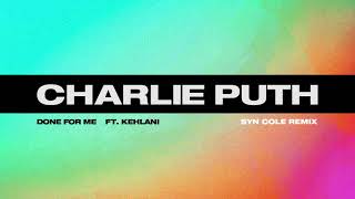 Download lagu Charlie Puth - Done For Me (feat. Kehlani) [Syn Cole Remix] mp3