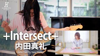 Uchida Maaya 内田真礼 - +INTERSECT+ Cover Guitar By Gong Orpheus