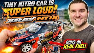 TINIEST NITRO RC EVER?! XRAY NT18 SCREAMING! Fired Up & Driven!!
