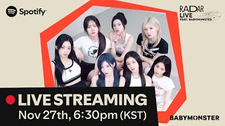 LIVE 🔴 Spotify RADAR LIVE feat. BABYMONSTER