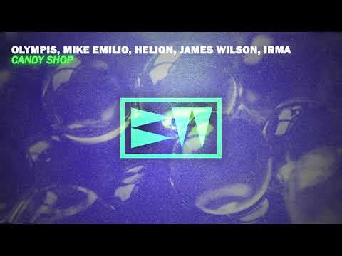 Olympis, Mike Emilio, Helion feat  James Wilson, IRMA - Candy Shop